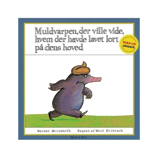 Muldvarpen, der ville vide, hvem der havde lavet lort på dens hoved (træk ud-udgave)
